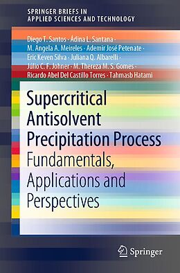 E-Book (pdf) Supercritical Antisolvent Precipitation Process von Diego T. Santos, Tahmasb Hatami, Ádina L. Santana
