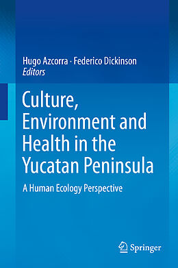 Livre Relié Culture, Environment and Health in the Yucatan Peninsula de 