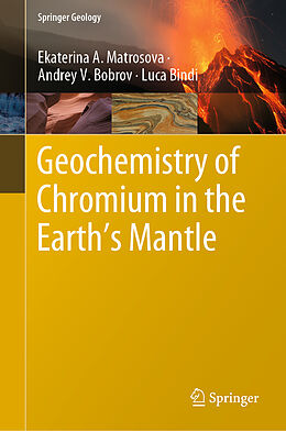 Fester Einband Geochemistry of Chromium in the Earth s Mantle von Ekaterina A. Matrosova, Luca Bindi, Andrey V. Bobrov