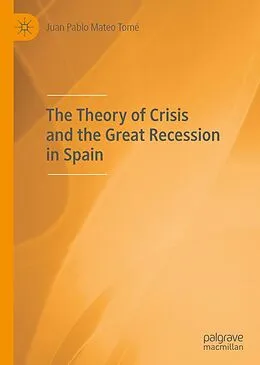 E-Book (pdf) The Theory of Crisis and the Great Recession in Spain von Juan Pablo Mateo Tomé