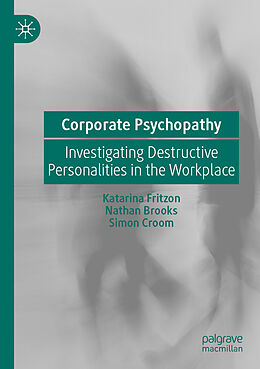 Couverture cartonnée Corporate Psychopathy de Katarina Fritzon, Simon Croom, Nathan Brooks