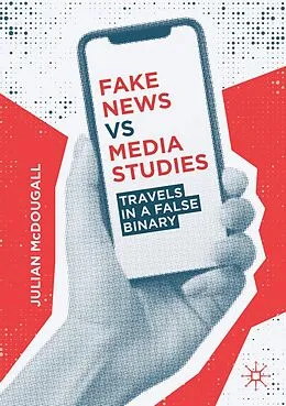 E-Book (pdf) Fake News vs Media Studies von Julian Mcdougall