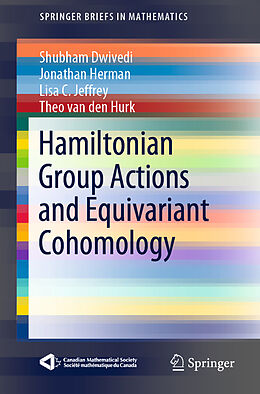 Kartonierter Einband Hamiltonian Group Actions and Equivariant Cohomology von Shubham Dwivedi, Theo van den Hurk, Lisa C. Jeffrey