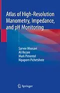 E-Book (pdf) Atlas of High-Resolution Manometry, Impedance, and pH Monitoring von Sarvee Moosavi, Ali Rezaie, Mark Pimentel