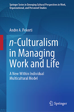 Livre Relié n-Culturalism in Managing Work and Life de Andre A. Pekerti