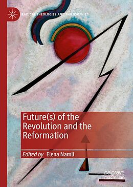 E-Book (pdf) Future(s) of the Revolution and the Reformation von 