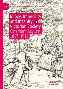 E-Book (pdf) Idiocy, Imbecility and Insanity in Victorian Society von Stef Eastoe