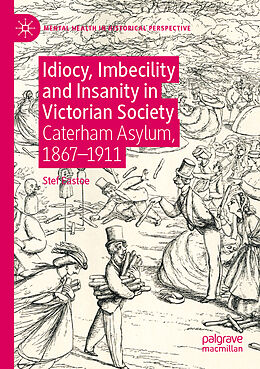 Kartonierter Einband Idiocy, Imbecility and Insanity in Victorian Society von Stef Eastoe