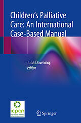 Couverture cartonnée Children s Palliative Care: An International Case-Based Manual de 