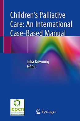 Couverture cartonnée Children s Palliative Care: An International Case-Based Manual de 