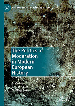 Fester Einband The Politics of Moderation in Modern European History von 