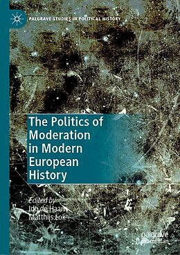 eBook (pdf) The Politics of Moderation in Modern European History de 