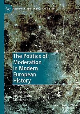 Couverture cartonnée The Politics of Moderation in Modern European History de 