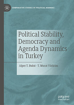 Livre Relié Political Stability, Democracy and Agenda Dynamics in Turkey de T. Murat Yildirim, Alper T. Bulut