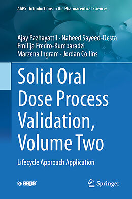 Fester Einband Solid Oral Dose Process Validation, Volume Two von Ajay Pazhayattil, Naheed Sayeed-Desta, Jordan Collins
