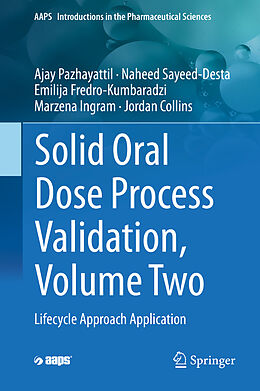 Livre Relié Solid Oral Dose Process Validation, Volume Two de Ajay Pazhayattil, Naheed Sayeed-Desta, Jordan Collins