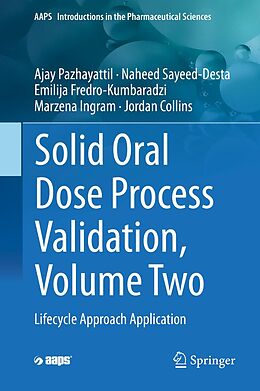 eBook (pdf) Solid Oral Dose Process Validation, Volume Two de Ajay Pazhayattil, Naheed Sayeed-Desta, Emilija Fredro-Kumbaradzi