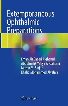 E-Book (pdf) Extemporaneous Ophthalmic Preparations von Eman Ali Saeed Alghamdi, Abdulmalik Yahya Al Qahtani, Mazen M. Sinjab