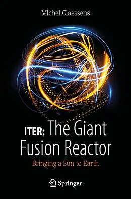 E-Book (pdf) ITER: The Giant Fusion Reactor von Michel Claessens
