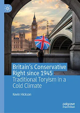E-Book (pdf) Britain's Conservative Right since 1945 von Kevin Hickson