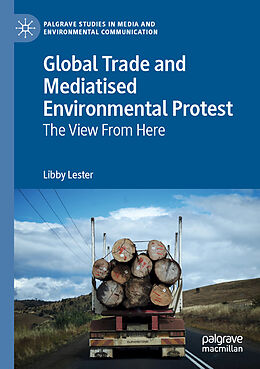 Kartonierter Einband Global Trade and Mediatised Environmental Protest von Libby Lester