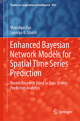 Fester Einband Enhanced Bayesian Network Models for Spatial Time Series Prediction von Soumya K. Ghosh, Monidipa Das