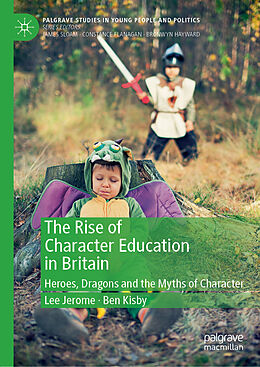 Livre Relié The Rise of Character Education in Britain de Ben Kisby, Lee Jerome