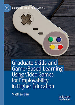 Livre Relié Graduate Skills and Game-Based Learning de Matthew Barr