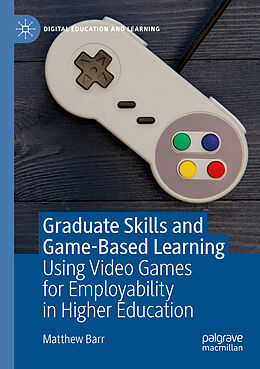 Couverture cartonnée Graduate Skills and Game-Based Learning de Matthew Barr