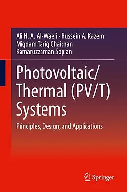 E-Book (pdf) Photovoltaic/Thermal (PV/T) Systems von Ali H. A. Al-Waeli, Hussein A. Kazem, Miqdam Tariq Chaichan