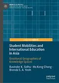 E-Book (pdf) Student Mobilities and International Education in Asia von Ravinder K. Sidhu, Ho Kong Chong, Brenda S. A. Yeoh