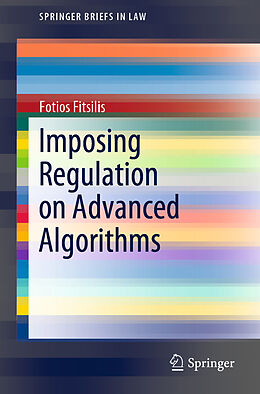 Kartonierter Einband Imposing Regulation on Advanced Algorithms von Fotios Fitsilis