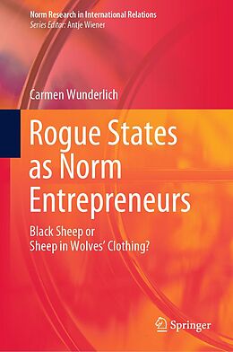 eBook (pdf) Rogue States as Norm Entrepreneurs de Carmen Wunderlich