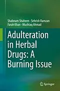 E-Book (pdf) Adulteration in Herbal Drugs: A Burning Issue von Shabnum Shaheen, Sehrish Ramzan, Farah Khan