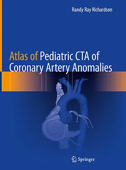 E-Book (pdf) Atlas of Pediatric CTA of Coronary Artery Anomalies von Randy Ray Richardson