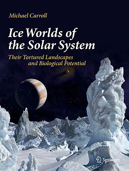 Couverture cartonnée Ice Worlds of the Solar System de Michael Carroll