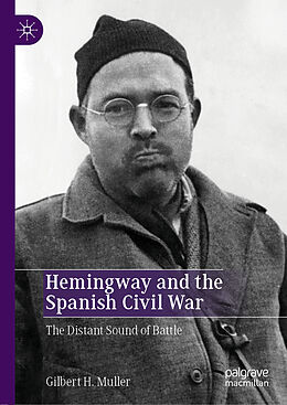 Livre Relié Hemingway and the Spanish Civil War de Gilbert H. Muller