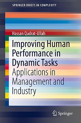 eBook (pdf) Improving Human Performance in Dynamic Tasks de Hassan Qudrat-Ullah