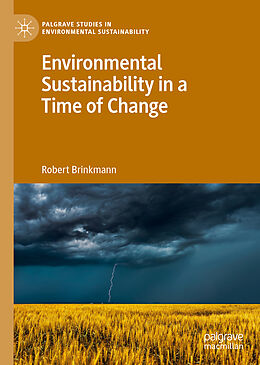 Livre Relié Environmental Sustainability in a Time of Change de Robert Brinkmann