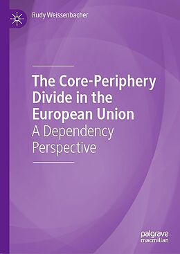 eBook (pdf) The Core-Periphery Divide in the European Union de Rudy Weissenbacher