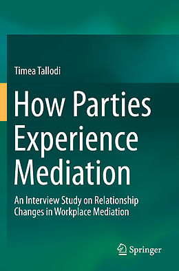 Couverture cartonnée How Parties Experience Mediation de Timea Tallodi