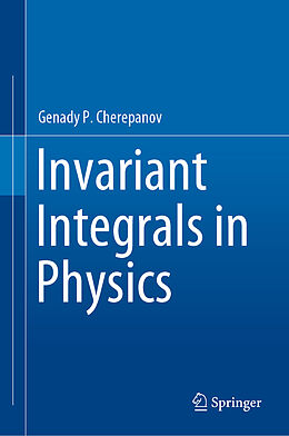 Livre Relié Invariant Integrals in Physics de Genady P. Cherepanov