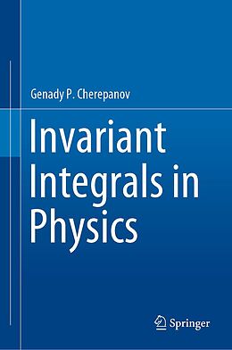 eBook (pdf) Invariant Integrals in Physics de Genady P. Cherepanov
