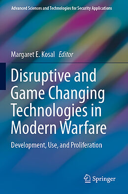 Couverture cartonnée Disruptive and Game Changing Technologies in Modern Warfare de 