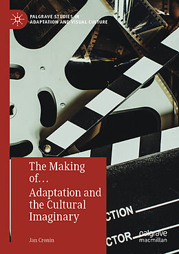 Couverture cartonnée The Making of  Adaptation and the Cultural Imaginary de Jan Cronin