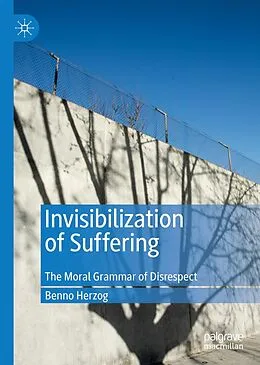 E-Book (pdf) Invisibilization of Suffering von Benno Herzog