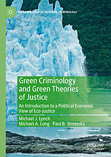 eBook (pdf) Green Criminology and Green Theories of Justice de Michael J. Lynch, Michael A. Long, Paul B. Stretesky