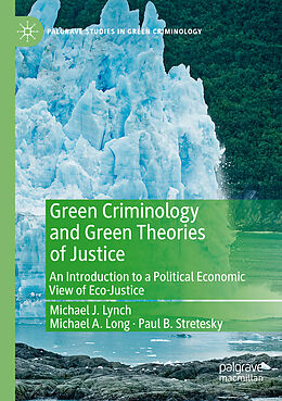 Kartonierter Einband Green Criminology and Green Theories of Justice von Michael J. Lynch, Paul B. Stretesky, Michael A. Long