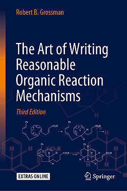 Livre Relié The Art of Writing Reasonable Organic Reaction Mechanisms de Robert B. Grossman