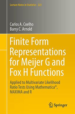 E-Book (pdf) Finite Form Representations for Meijer G and Fox H Functions von Carlos A. Coelho, Barry C. Arnold